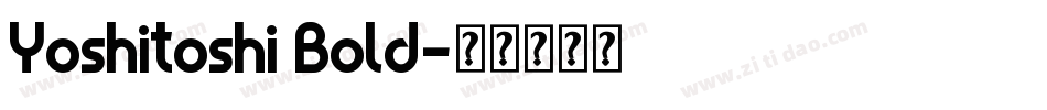 Yoshitoshi Bold字体转换